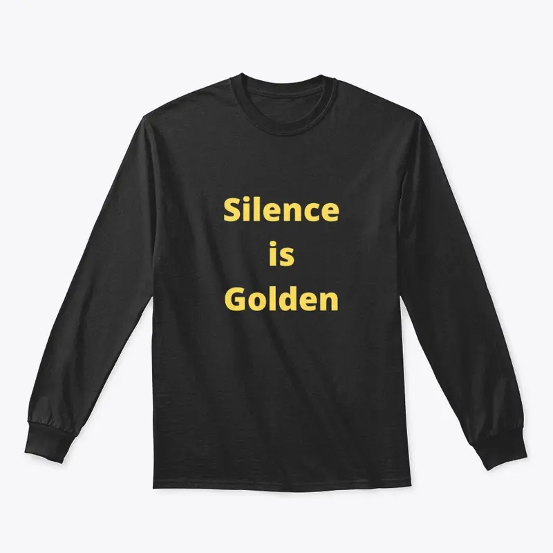 Silence is Golden