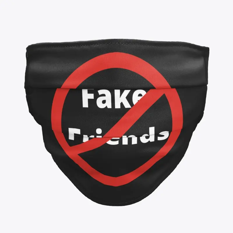 No fake friends