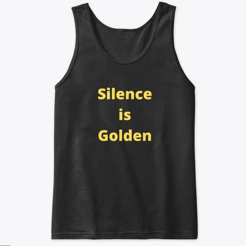 Silence is Golden