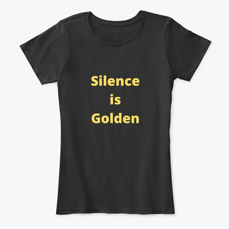 Silence is Golden