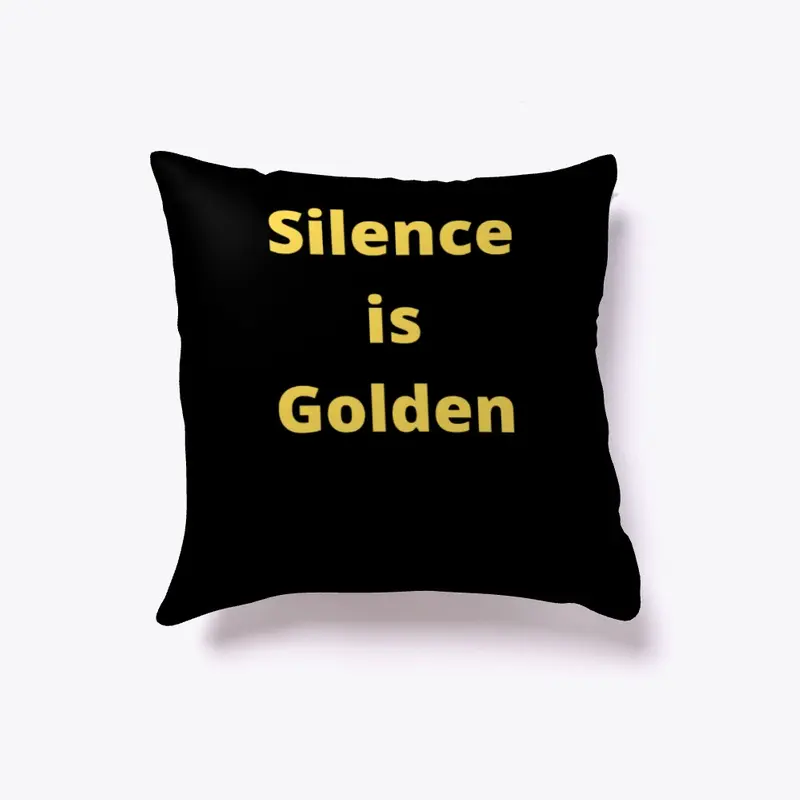 Silence is Golden