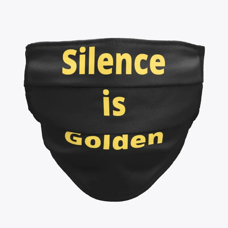 Silence is Golden