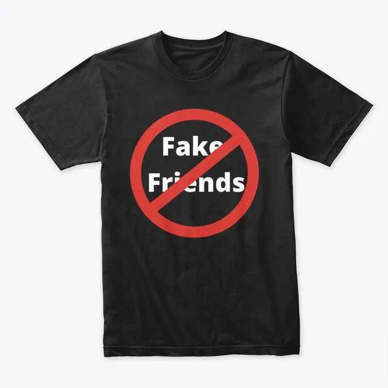 No fake friends